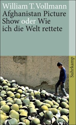  - Afghanistan Picture Show oder Wie ich die Welt rettete (suhrkamp taschenbuch)