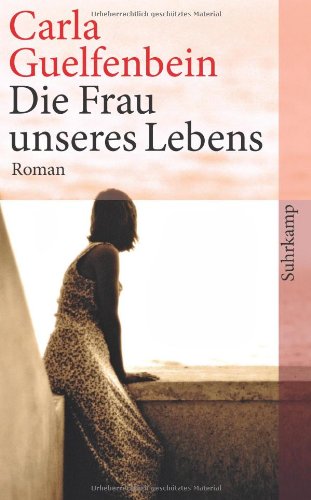  - Die Frau unseres Lebens: Roman (suhrkamp taschenbuch)