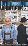  - Israel: Ein Länderporträt (Diese Buchreihe wurde ausgezeichnet mit dem ITB-Bookaward 2014)