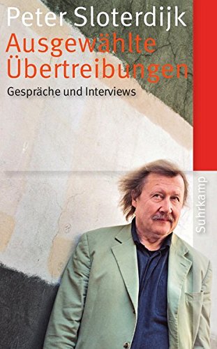  - Ausgewählte Übertreibungen: Gespräche und Interviews 1993-2012 (suhrkamp taschenbuch)