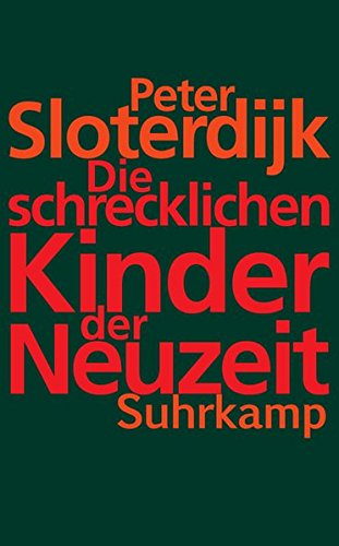  - Die schrecklichen Kinder der Neuzeit: Über das anti-genealogische Experiment der Moderne (suhrkamp taschenbuch)