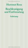  - Weltbeziehungen im Zeitalter der Beschleunigung: Umrisse einer neuen Gesellschaftskritik (suhrkamp taschenbuch wissenschaft)