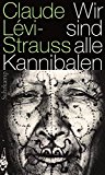 Lévi-Strauss, Claude - Traurige Tropen