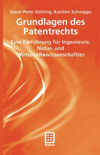  - Grundlagen des Patentrechts: 