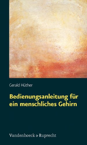 Hüther, Gerald - Bedienungsanleitung für ein menschliches Gehirn (Sammlung Vandenhoeck)