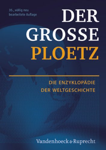  - Der Große Ploetz: Die Enzyklopädie der Weltgeschichte