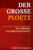  - Der Große Ploetz: Die Enzyklopädie der Weltgeschichte