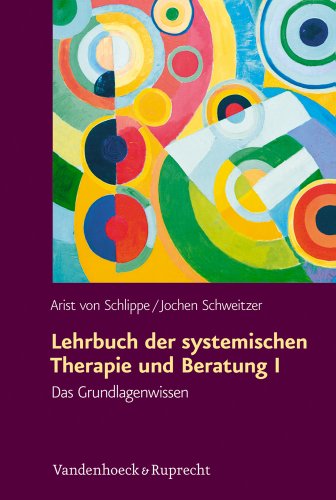  - Lehrbuch der systemischen Therapie und Beratung I: Das Grundlagenwissen