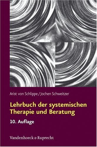 Schlippe, Arist von / Schweitzer, Jochen - Lehrbuch der systemischen Therapie und Beratung