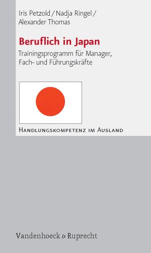  - Beruflich in Japan. Trainingsprogramm für Manager, Fach- und Führungskräfte (Handlungskompetenz im Ausland)