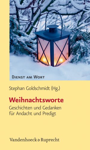  - Weihnachtsworte: Geschichten und Gedanken für Andacht und Predigt (Dienst am Wort)