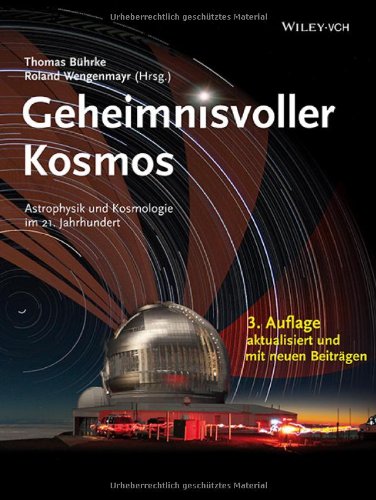  - Geheimnisvoller Kosmos: Astrophysik und Kosmologie im 21. Jahrhundert