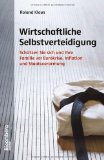  - Der private Rettungsschirm: Weil Ihnen Staat und Banken im Krisenfall nicht helfen werden