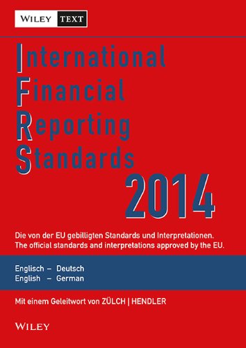  - International Financial Reporting Standards (IFRS) 2014: Deutsch-Englische Textausgabe der von der EU gebilligten Standards. English & German edition ... Standards (IFRS) Deutsche-Englische, Band 3)