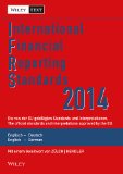  - Internationale Rechnungslegung: IFRS 1 bis 13, IAS 1 bis 41, IFRIC-Interpretationen, Standardentwürfe Mit Beispielen, Aufgaben und Fallstudie