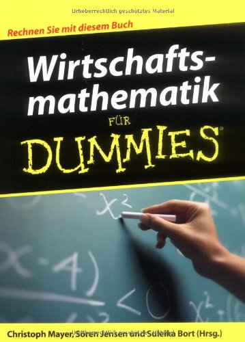  - Wirtschaftsmathematik für Dummies: Rechnen Sie mit diesem Buch