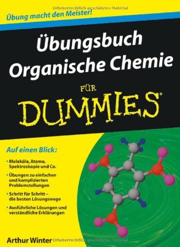  - Übungsbuch Organische Chemie für Dummies (Fur Dummies)