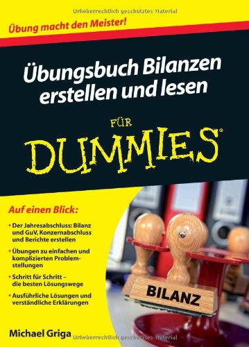  - Übungsbuch Bilanzen erstellen und lesen für Dummies (Fur Dummies)