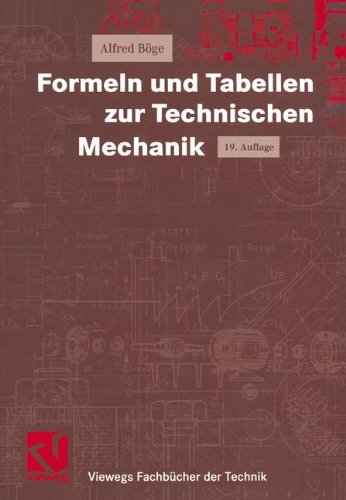  - Formeln und Tabellen zur Technischen Mechanik (Viewegs Fachbücher der Technik)