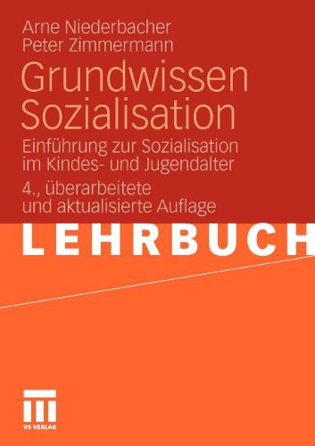  - Grundwissen Sozialisation: Einführung zur Sozialisation im Kindes- und Jugendalter (German Edition)