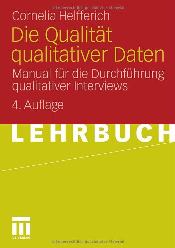  - Die Qualität qualitativer Daten: Manual für die Durchführung qualitativer Interviews