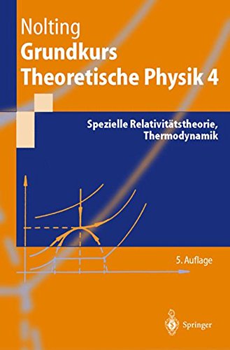  - Grundkurs theoretische Physik. Bd.4 : Spezielle Relativitätstheorie, Thermodynamik