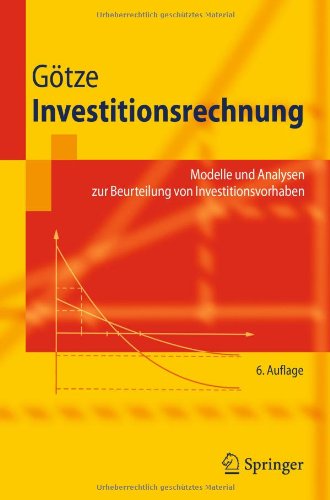  - Investitionsrechnung: Modelle und Analysen zur Beurteilung von Investitionsvorhaben (Springer-Lehrbuch) (German Edition)