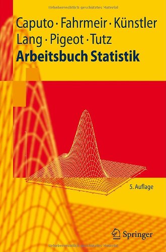  - Arbeitsbuch Statistik (Springer-Lehrbuch) (German Edition)