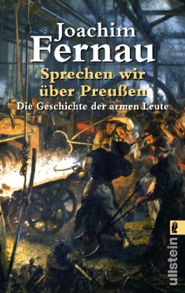  - Sprechen wir über Preussen: Die Geschichte der armen Leute