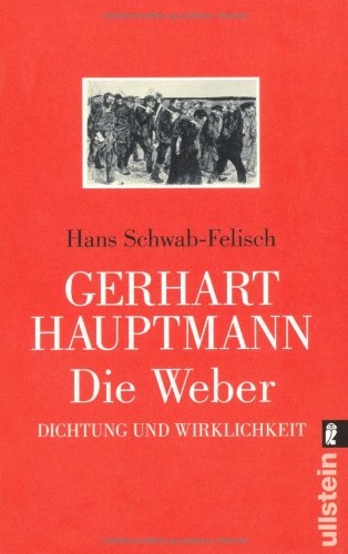  - Die Weber: Vollständiger Text des Schauspiels. Dokumentation