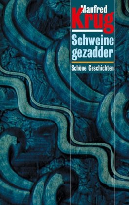  - Schweinegezadder: Schöne Geschichten