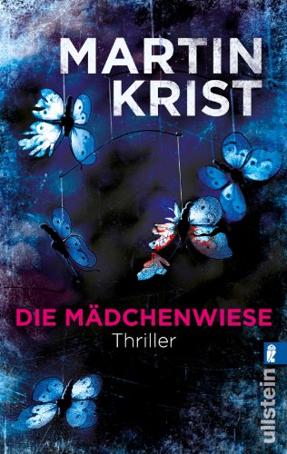 Krist, Martin - Die Mädchenwiese: Thriller