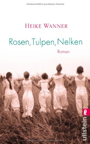  - Rosen, Tulpen, Nelken: Roman