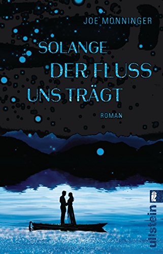  - Solange der Fluss uns trägt