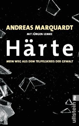  - Härte: Mein Weg aus dem Teufelskreis der Gewalt