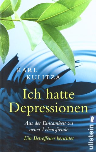  - Ich hatte Depressionen: Aus der Einsamkeit zu neuer Lebensfreude