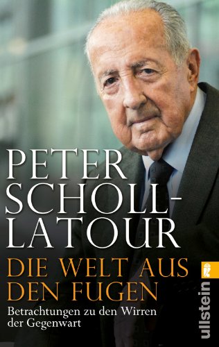 Scholl-Latour, Peter - Die Welt aus den Fugen