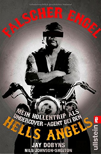  - Falscher Engel: Mein Höllentrip als Undercover-Agent bei den Hells Angels