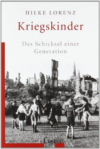  - Kriegskinder: Das Schicksal einer Generation