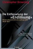  - Der Weg zur Endlösung. Entscheidungen und Täter.