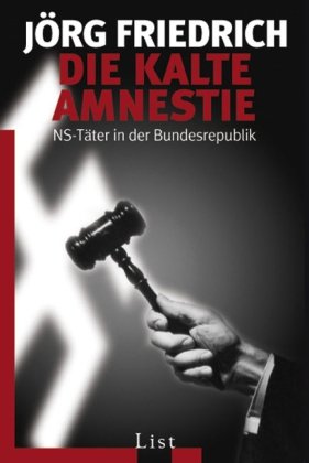  - Die kalte Amnestie: NS-Täter in der Bundesrepublik