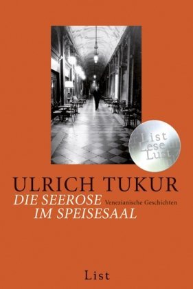  - Die Seerose im Speisesaal: Venezianische Geschichten