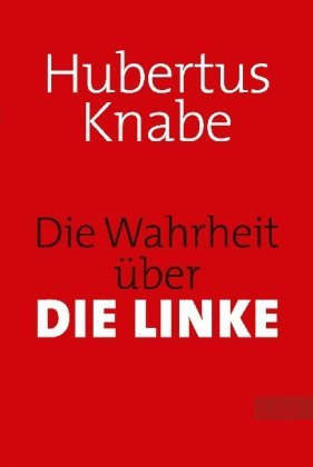  - Die Wahrheit über DIE LINKE