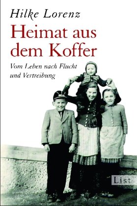  - Heimat aus dem Koffer: Vom Leben nach Flucht und Vertreibung