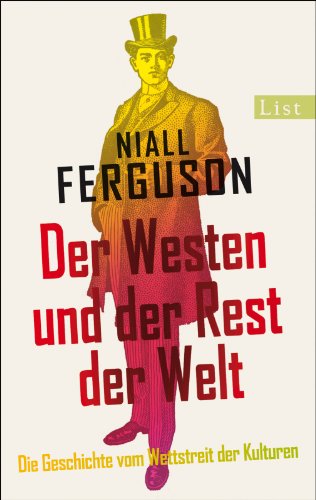  - Der Westen und der Rest der Welt: Die Geschichte vom Wettstreit der Kulturen