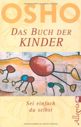 Osho - Das Buch der Kinder: Sei einfach Du selbst