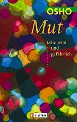  - Mut: Lebe wild und gefährlich