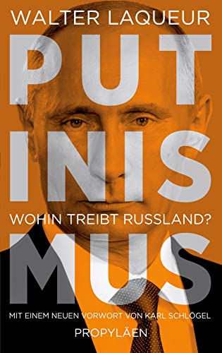 Laqueur, Walter - Putinismus: Wohin treibt Russland?