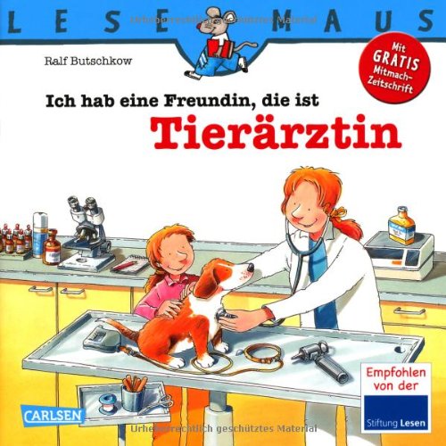  - LESEMAUS, Band 89: Ich hab eine Freundin, die ist Tierärztin: Vollständig überarbeitete Neuausgabe