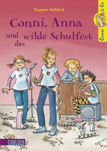  - Conni & Co, Band 4: Conni, Anna und das wilde Schulfest